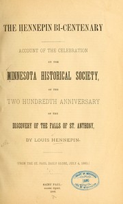 Cover of: The Hennepin bi-centenary: account of the celebration by the Minnesota Historical Society, of the two hundredth anniversary of the discovery of the Falls of St. Anthony by Louis Hennepin.
