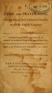 Cover of: Hymn and prayer book: for the use of such Lutheran churches as use the English language