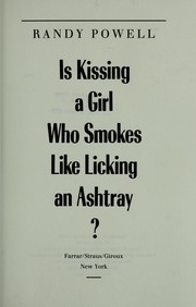 Cover of: Is kissing a girl who smokes like licking an ashtray?