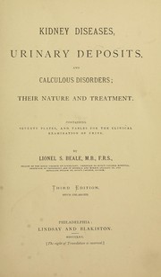 Cover of: Kidney diseases, urinary deposits, and calculous disorders | Lionel S. Beale