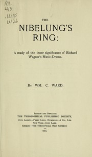 Cover of: The Nibelung's ring: a study of the inner significance of Richard Wagner's music-drama