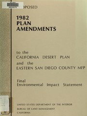 Cover of: Proposed 1982 amendments to the California Desert Conservation Area plan and the eastern San Diego County MFP: final environmental impact statement