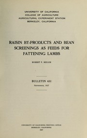 Cover of: Raisin by-products and bean screenings as feeds for fattening lambs by Robert F. Miller