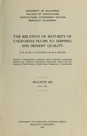 Cover of: The relation of maturity of California plums to shipping and dessert quality