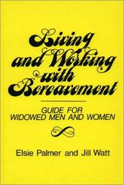 Cover of: Living and Working with Bereavement: A Guide for Widowed Men and Women