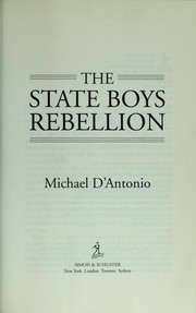Cover of: The state boys rebellion by Michael D'Antonio