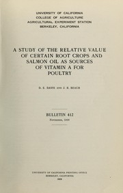 Cover of: A study of the relative value of certain root crops and salmon oil as sources of vitamin A for poultry