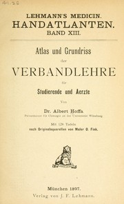 Cover of: Atlas und Grundriss der Verbandlehre: für Studierende und Aerzte