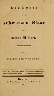 Cover of: Die Lehre vom schwarzen Staar und seiner Heilart by Philipp Franz von Walther