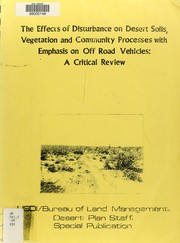 Cover of: The Effects of disturbance on desert soils, vegetation, and community processes with emphasis on off-road vehicles: a critical review