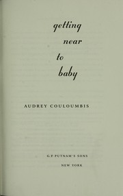 Cover of: Getting near to baby by Audrey Couloumbis