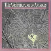 Cover of: The Architecture of Animals: The Equinox Guide to Wildlife Structures
