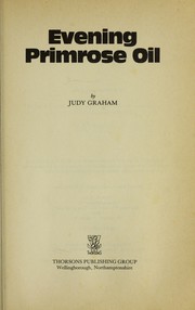 Cover of: Evening primrose oil by Judy Graham