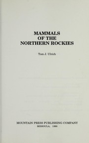 Cover of: Mammals of the northern Rockies by Tom J. Ulrich