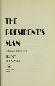 The president's man by Elliott Roosevelt