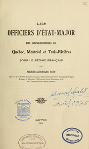 Cover of: Les officiers d'état-major des gouvernements de Québec, Montréal et Trois-Rivières sous le régime français by Pierre-Georges Roy