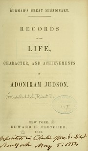 Cover of: Burmah's great missionary: records of the life, character, and achievements of Adoniram Judson.