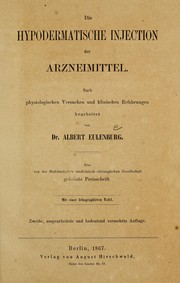 Cover of: Die hypodermatische Injection der Arzneimittel: nach physiologischen Versuchen und klinischen Erfahrungen