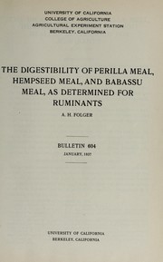 Cover of: The digestibility of permilla meal, hempseed meal, and babassu meal, as determined for ruminants