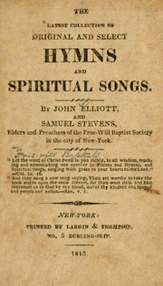 Cover of: The Latest collection of original and select hymns and spiritual songs by Free Will Baptists (1780?-1911), Free Will Baptists (1780?-1911)