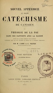 Cover of: Le grand catéchisme de Canisius, ou, Précis de la doctrine chrétienne, appuyé de témoignages nombreux de l'Ecriture et des Pères \ by Canisius, Petrus Saint