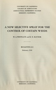 Cover of: A new selective spray for the control of certain weeds | W. A. Westgate
