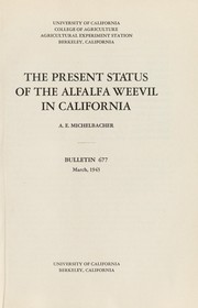 Cover of: The present status of the alfalfa weevil in California