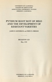 Pythium root rot of milo and the development of resistant varieties by James B. Kendrick