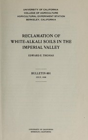 Cover of: Reclamation of white-alkali soils in the Imperial Valley | Edward Ellis Thomas