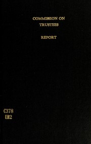 Report of the Commission on the Study of the Board of Trustees of the University of North Carolina by North Carolina. Commission on the Study of the Board of Trustees of the University of North Carolina