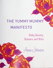 Cover of: The yummy mummy manifesto by Anna Johnson