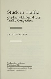 Cover of: Stuck in traffic: coping with peak-hour traffic congestion