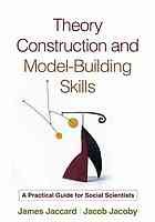 Cover of: Theory Construction and Model-Building Skills