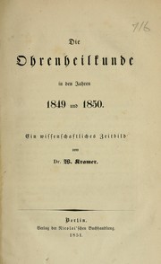 Cover of: Die Ohrenheilkunde in den Jahren 1849 und 1850: ein wissenschaftliches Zeitbild