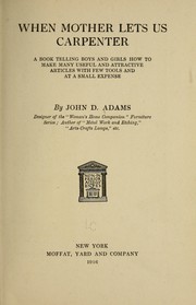 Cover of: When mother lets us carpenter by John Duncan Adams