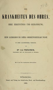 Cover of: Die Krankheiten des Ohres: ihre Erkenntniss und Behandlung ; ein Lehrbuch der Ohrenheilkunde in Form akademischer Vorträge