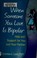 Cover of: When someone you love is bipolar