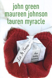 Cover of: Let it snow by by John Green, Maureen Johnson, Lauren Myracle.