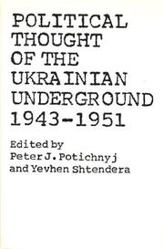 Cover of: Political thought of the Ukrainian underground, 1943-1951 by edited by Peter J. Potichnyj and Yevhen Shtendera.