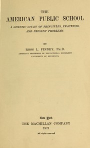 Cover of: The American public school: a genetic study of principles, practices, and present problems