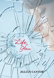 Cover of: The life of glass | Jillian Cantor