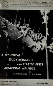 Cover of: A technical study of insects and related pests attacking walnuts