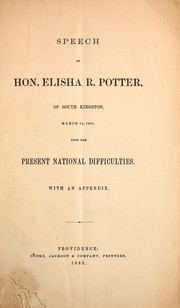 Cover of: Speech of Hon. Elisha R. Potter, of South Kingston: March 14, 1863, upon the present national difficulties.