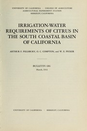 Cover of: Irrigation water requirements of citrus in the south coastal basin of California by Arthur Francis Pillsbury