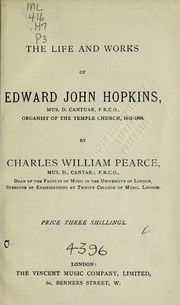 The life and works of Edward John Hopkins by Charles William Pearce