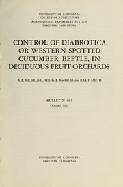 Cover of: Control of diabrotica, or Western spotted cucumber beetle, in deciduous fruit orchards