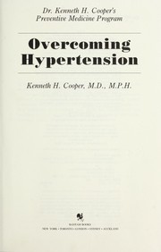 Cover of: Overcoming hypertension: Dr. Kenneth H. Cooper's preventive medicine program
