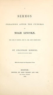 Cover of: A sermon preached after the funeral of Noah Lincoln: who died in Boston, July 31, 1856, aged eighty-four