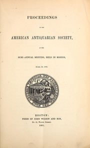 Cover of: Proceedings of the American Antiquarian Society, at the semi-annual meeting, held in Boston, April 26, 1865