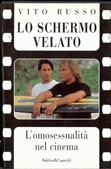 Cover of: The celluloid closet: Lo schermo velato, L'omosessualità nel cinema con due saggi conclusivi di Sergio Patanè